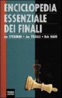 Enciclopedia essenziale dei finali di Jonathan Speelman, Jonathan Tisdall, Robert Wade edito da Prisma
