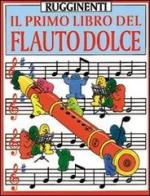 Il primo libro del flauto dolce di Philip Hawthorn edito da Rugginenti