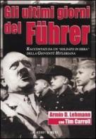 Gli ultimi giorni del Fürer di Armin D. Lehmann, Tim Carroll edito da Hobby & Work Publishing