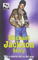 Michael Jackson story. Vita e morte del re del pop di William Mandel edito da Blues Brothers