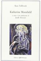 Katherine Mansfield di Kate Fullbrook edito da CLUEB