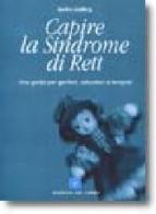 Capire la sindrome di Rett. Una guida per genitori, educatori e terapisti di Barbro Lindberg edito da Edizioni del Cerro