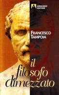 Il filosofo dimezzato di Francesco Tampoia edito da Armando Editore