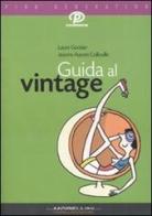 Guida al vintage di Laure Gontier, Jeanne-Aurore Colleuille edito da Morellini