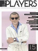 The players. Magazine. Fashion style, contemporary art, design, travel, lifestyle vol.15 edito da EDIFIR