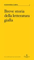 Breve storia della letteratura gialla di Eleonora Carta edito da Graphe.it