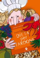 Dieta per tardone di Luana Valle edito da Andrea Pacilli Editore