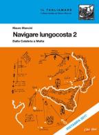 Navigare lungocosta vol.2 di Mauro Mancini edito da Class Editori