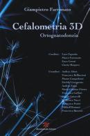 Cefalometria 3D. Ortognatodonzia di Giampietro Farronato edito da Mondostudio