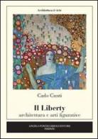 Il liberty. Architettura e arti figurative di Carlo Cresti edito da Pontecorboli Editore