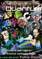 Quantum. La scienza spiegata facile. CD-ROM di Fulvio Dinoi edito da Autopubblicato