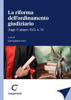 La riforma dell'ordinamento giudiziario. (legge 17 giugno 2022, n. 71) edito da Giappichelli
