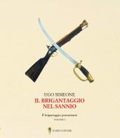 Il brigantaggio nel Sannio. Il brigantaggio postunitario di Ugo Simeone edito da D'Amico Editore