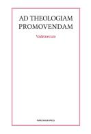Ad theologiam promovendam edito da Marcianum Press