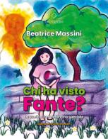 Chi ha visto Fante? La storia di un elefantino speciale di Beatrice Massini edito da GD Edizioni