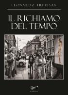 Il richiamo del tempo di Leonardo Trevisan edito da Il Foglio Letterario Edizioni