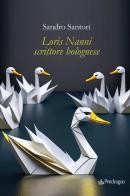 Loris Nanni scrittore bolognese di Sandro Santori edito da Edizioni Pendragon