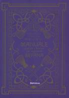 Manuale pratico e teorico per aspirante befana di Grisabella Tortella edito da Risfoglia Editore