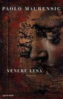 Venere lesa di Paolo Maurensig edito da Mondadori