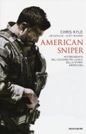 American sniper. Autobiografia del cecchino più letale della storia americana di Chris Kyle, Jim De Felice, Scott McEwen edito da Mondadori
