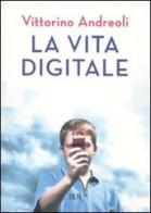 La vita digitale di Vittorino Andreoli edito da Rizzoli