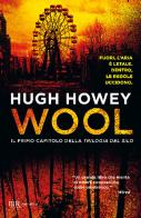 Wool. Trilogia del Silo di Hugh Howey edito da Rizzoli