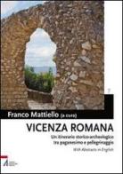 Vicenza romana. Un itinerario storico-archeologico tra paganesimo e pellegrinaggio edito da EMP