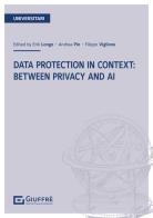 Data protection in context: between privacy and AI edito da Giuffrè