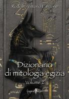 Dizionario di mitologia egizia vol.2 di Rodolfo Vittorio Lanzone edito da Anguana Edizioni