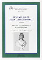 Vincenzo Monti nella cultura italiana vol.3 edito da Cisalpino