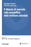 Il bilancio di esercizio nella prospettiva della revisione aziendale di Giuseppe Paolone, Francesco Deluca edito da Franco Angeli