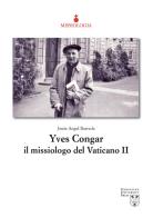 Yves Congar il missiologo del Vaticano II di Jesús-Angel Barreda edito da Urbaniana University Press