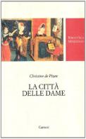 La città delle dame. Ediz. critica di Christine de Pizan edito da Carocci