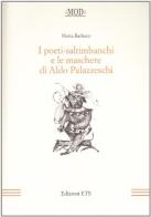 I poeti-saltimbanchi e le maschere di Aldo Palazzeschi di Marta Barbaro edito da Edizioni ETS