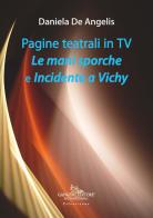 Pagine teatrali in TV. Le mani sporche e Incidente a Vichy di Daniela De Angelis edito da Gangemi Editore