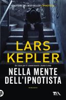 Nella mente dell'ipnotista di Lars Kepler edito da TEA