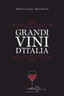 Grandi vini d'Italia di Federico Graziani, Marco Pozzali edito da Gribaudo