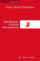 Introduzione al diritto internazionale di Fulvio Maria Palombino edito da Laterza