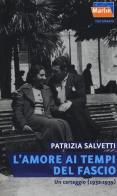 L' amore ai tempi del fascio. Un carteggio (1932-1939) di Patrizia Salvetti edito da Marlin (Cava de' Tirreni)