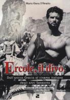 Ercole, il divo. Dall'antica Grecia al cinema italiano degli anni Sessanta di M. Elena D'Amelio edito da Aiep