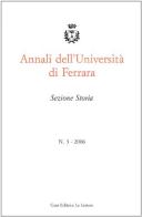 Annali dell'Università di Ferrara. Sezione storia (2006) vol.3 edito da Le Lettere
