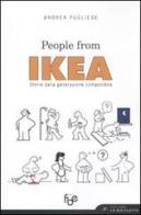 People from Ikea. Storie dalla generazione componibile di Andrea Pugliese edito da FBE