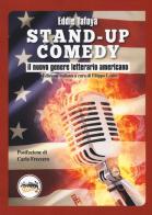 Stand-up comedy. Il nuovo genere letterario americano di Eddie Tafoya edito da Sagoma