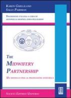 The midwifery partnership (Un modello per la professione ostetrica) di Karen Guilliland, Sally Pairman edito da SEU