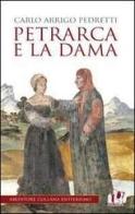 Petrarca e la dama di Carlo A. Pedretti edito da ABEditore
