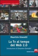 La Tv al tempo del Web 2.0 di Maurizio Gianotti edito da Armando Editore