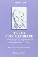 Tutto può cambiare. L'handicap, la disperazione e l'incontro con Cristo di Giuseppe Carini edito da Nuova Editrice Berti