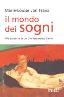 Il mondo dei sogni di Marie-Louise von Franz edito da Red Edizioni