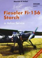 Fieseler FI-156 storch in italian service di Maurizio Di Terlizzi edito da IBN