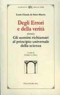 Degli errori e della verità. Ovvero gli uomini richiamati al principio universale della scienza di Louis-Claude de Saint-Martin edito da Firenzelibri